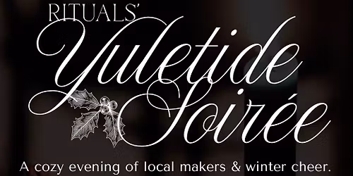 Rituals\u2019 Yuletide Soir\u00e9e