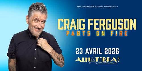 CRAIG FERGUSON \u2022 Pants on Fire | Alhambra, Paris