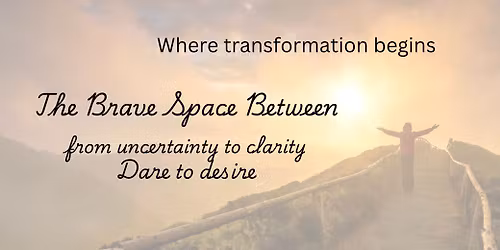 The Brave Space Between Workshop