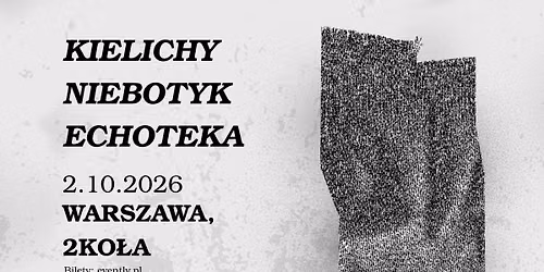 Kielichy, Niebotyk, Echoteka \u2503Warszawa, klub 2KO\u0141A \u250302.10