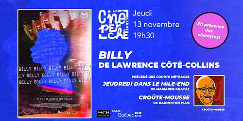Cin\u00e9-Perch\u00e9 pr\u00e9sente BILLY, en pr\u00e9sence de la cin\u00e9aste Lawrence C\u00f4t\u00e9-Collins