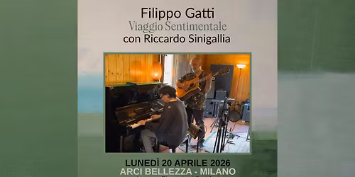 Filippo Gatti "Viaggio Sentimentale" con Riccardo Sinigallia | Milano, Arci Bellezza