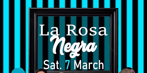 LA ROSA NEGRA #Sat. 7 March 2026 #de Oase Sittard