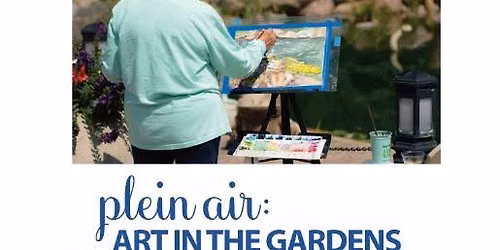 Plein Air: Art In The Gardens