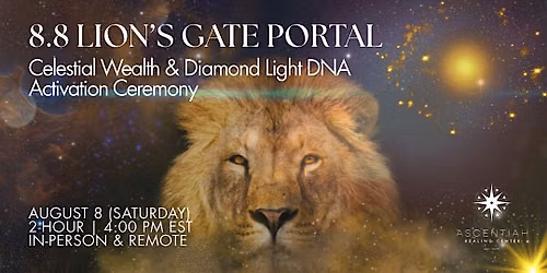 8.8 Lion\u2019s Gate Portal: Celestial Wealth & Diamond Light DNA Activation