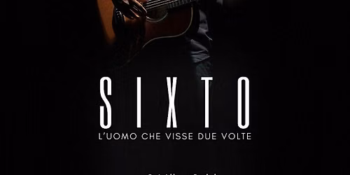Sixto - l'uomo che visse due volte