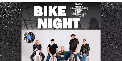 Back Forty Bike Night w\/ Cover That!