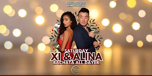Bachata All Dayer with Xi & Alina \ud83c\udf84Christmas Special\ud83c\udf84