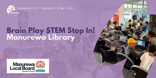 Brain Play Manurewa Library Free STEM Stop-In