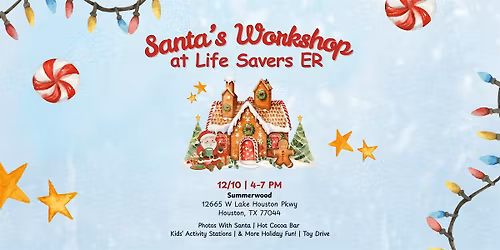 Santa's Workshop at Life Savers ER - Summerwood