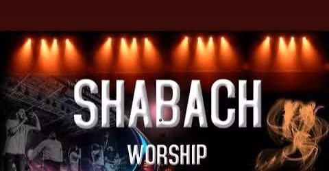 SHABACH WORSHIP EXPERIENCE