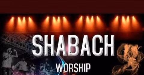 SHABACH WORSHIP EXPERIENCE