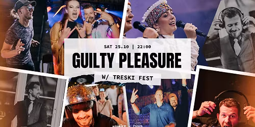 Guilty Pleasure @ SUHE w\/ TRESKI FEST