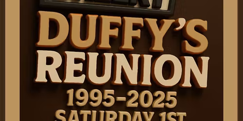 DUFFY'S REUNION 1995 -2025