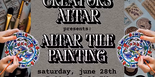 The Creators' Altar: Painted Altar Tiles Workshop