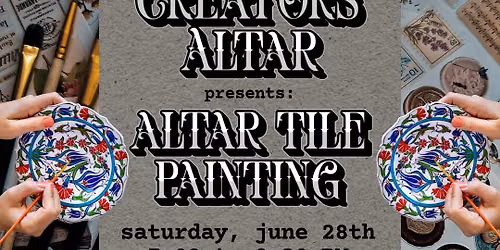 The Creators' Altar: Painted Altar Tiles Workshop