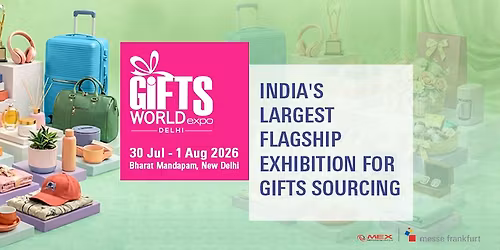 Gifts World Expo Delhi 2026 | India's Largest Flagship Exhibition For Gifts Sourcing