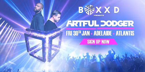 BOXXD Presents: Artful Dodger - Adelaide, Atlantis