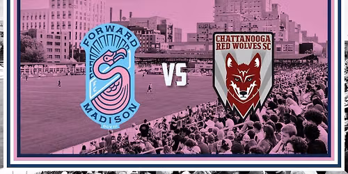 Home Match: Forward Madison FC vs Chattanooga Red Wolves SC 
