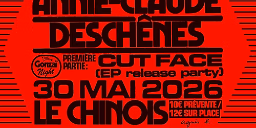 Gonza\u00ef Night : Annie-Claude Desch\u00eanes & Cut Face