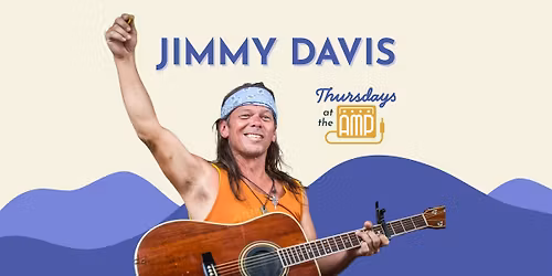 Thursdays at the Amp | Jimmy Davis