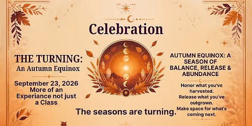 THE TURNING: An Autumn Equinox Celebration \u2728