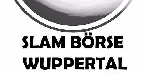 Slam B\u00f6rse Wuppertal - April 2026