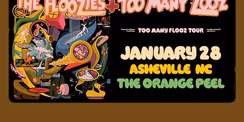 The Floozies + Too Many Zooz: Too Many Flooz Tour (18+)