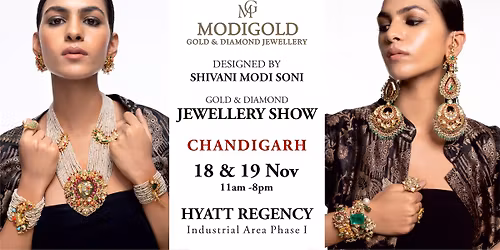 MODIGOLD GOLD & DIAMOND JEWELLERY SHOW - CHANDIGARH