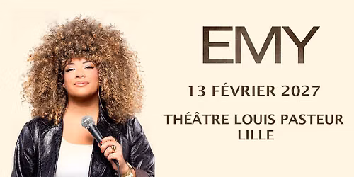 Emy - Lille Grand Palais Th\u00e9\u00e2tres - 13.02.2027
