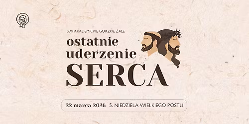 "ostatnie uderzenia SERCA" - 5. NIEDZIELA WIELKIEGO POSTU, XVI AG\u017b