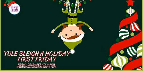 December First Friday- Yule Sleigh A Holiday First Friday!