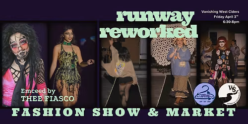 Runway Reworked: Upcycled Fashion Show + Market