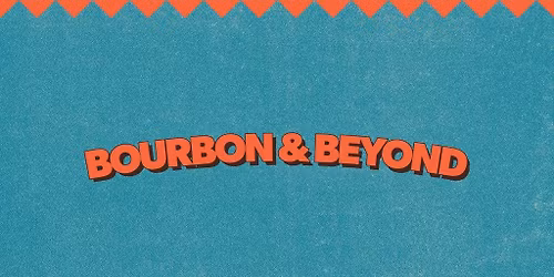 Bourbon & Beyond Festival