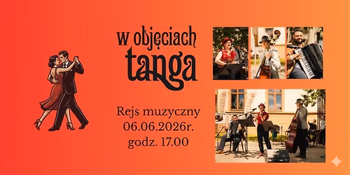 Muzyczny Rejs: \u201eW obj\u0119ciach tanga\u201d