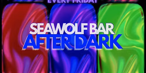 SEAWOLF AFTER DARK | FRIDAY REGGAETON\/POP