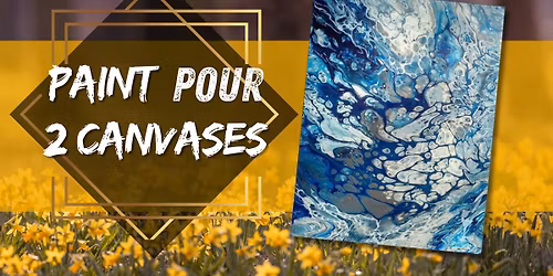 Paint pour- 2 Canvases