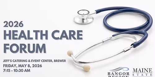 2026 Health Care Forum - in partnership with the Maine State Chamber