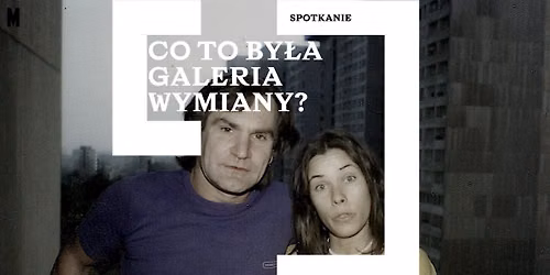 Co to by\u0142a Galeria Wymiany?\ud83c\udf2a\ufe0fSpotkanie 