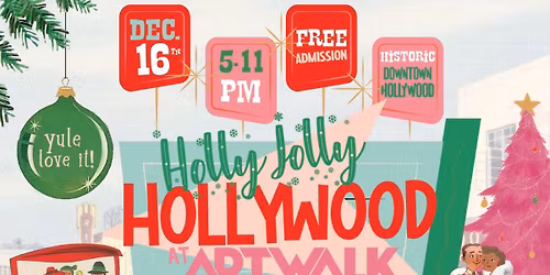 Holly Jolly Hollywood Artwalk & Festival