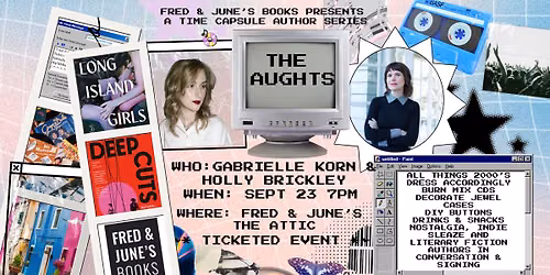 Fred & June's Books Time Capsule Series: The Aughts ft. Authors Gabrielle Korn and Holly Brickley