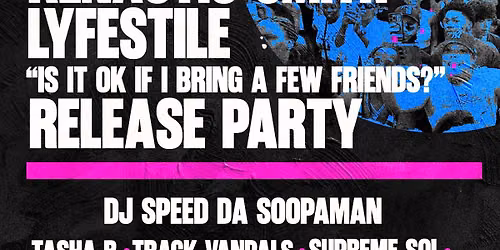 Kenautis Smith x Lyfestile: "Is It Ok If I Bring A Few Friends" Release Party 