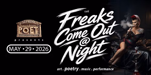 THE FREAKS COME OUT @ NIGHT (poetry show)