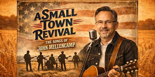 A Small town Revival: The Songs of John Mellencamp