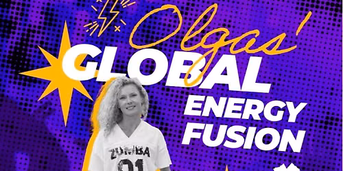 Olga\u2019s Global Energy Fusion Masterclass