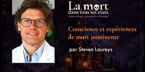Conscience et exp\u00e9riences de mort imminente | Dr Steven Laureys