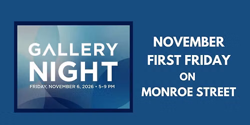 First Friday on Monroe Street & Gallery Night