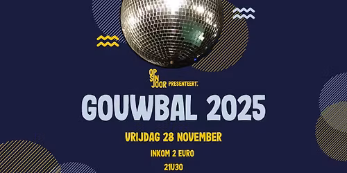 Gouwbal Opsinjoor '25 \ud83e\udea9\u2728