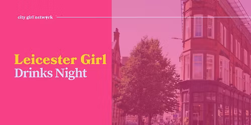 Leicester Girl Drinks Night