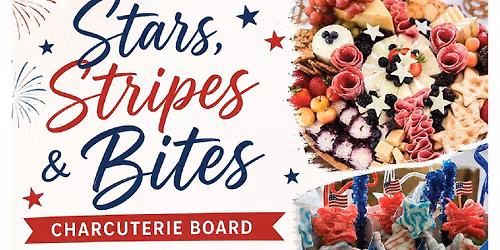 Stars, Stripes, & Bites: A Charcuterie Lunch & Learn June 25